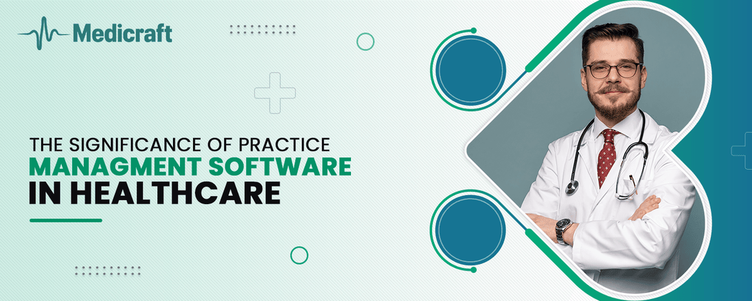 The Significance of Practice Managment Software in Healthcare